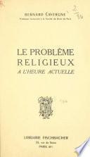 Le problème religieux tel qu'il se pose à l'homme d'aujourd'hui