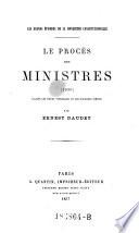 Le proces des ministres (1830). D'apres les pieces officielles et des documens ined