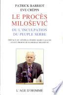 Le procès Milošević ou l'inculpation du peuple serbe