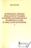 Le processus juridique d'évaluation et d'examen en matière environnementale en Amérique du Nord et dans l'Union européenne