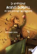 Le professeur Acarus Dumdell et ses potions incongrues