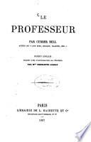 Le Professeur par Currer Bell [d. i. Charlotte Brontë] Roman anglais traduit avec l'autorisation de l'éditeur par Henriette Loreau