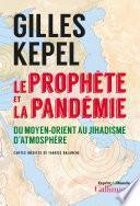 Le prophète et la pandémie. Du Moyen-Orient au jihadisme d’atmosphère