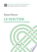 Le Psautier. L'ensemble du Livre des Louanges