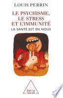 Le Psychisme, le Stress et l'Immunité