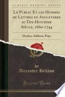 Le Public Et les Hommes de Lettres en Angleterre au Dix-Huitième Siècle, 1660-1744