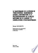 Le quaternaire de la région de Trois-Rivières-Shawinigan, Québec