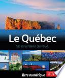 Le Québec - 50 itinéraires de rêve