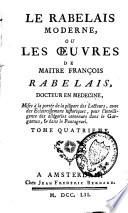 Le Rabelais moderne ou les oeuvres de Maître François Rabelais