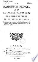 Le Ramoneur prince et le Prince ramoneur. Comédieproverbe en un acte, en prose [par Pompigny], représentée pour la première fois à Paris, sur le théâtre des Variétés amusantes, le 22 décembre 1784