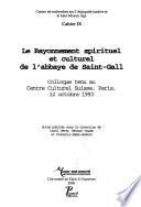 Le rayonnement spirituel et culturel de l'abbaye de Saint-Gall