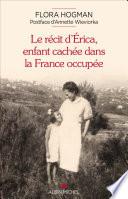 Le Récit d'Erica enfant cachée dans la France occupée