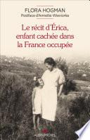 Le Récit d'Erica, enfant cachée dans la France occupée