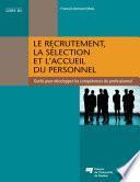 Le recrutement, la sélection et l'accueil du personnel