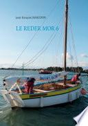 LE REDER MOR 6