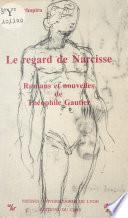 Le Regard de Narcisse : Romans et nouvelles de Théophile Gautier