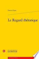 Le regard rhétorique