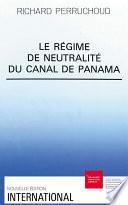 Le régime de neutralité du canal de Panama
