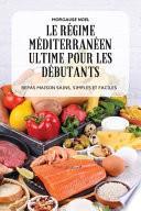LE RÉGIME MÉDITERRANÉEN ULTIME POUR LES DÉBUTANTS