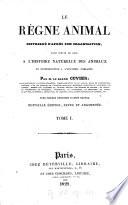 Le règne animal distribué d'après son organisation, pour servir de base à l'histoire naturelle des animaux et d'introduction à l'anatomie comparée