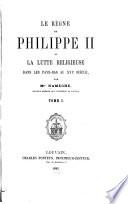 Le règne de Philippe II et la lutte religieuse dans les Pays-Bas au XVIe siècle