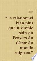 Le relationnel bien plus qu'un simple soin ou l'envers du décor du monde soignant