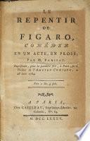 Le Repentir de Figaro, comédie en un acte, en prose, etc