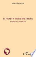 Le retard des intellectuels africains