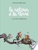 Le Retour à la terre - tome 6 - Les Métamorphoses