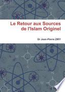 Le Retour Aux Sources de L'islam Originel