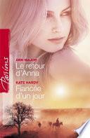 Le retour d'Anna - Fiancée d'un jour (Harlequin Passions)