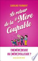 Le retour de la mère coupable