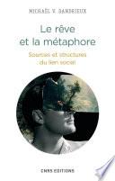 Le Rêve et la métaphore. Sources et structures du lien social