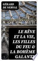 Le rêve et la vie, Les filles du feu & La bohème galante