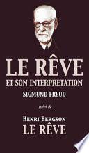 Le Rêve et son interprétation (suivi de Henri Bergson