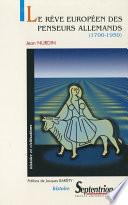 Le rêve européen des penseurs allemands (1700-1950)