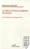 LE RÊVE-ÉVEILLÉ-DIRIGÉ REVISITÉ - Une thérapie de l'imaginaction
