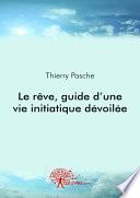 Le rêve, guide d'une vie initiatique dévoilée
