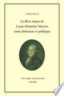 Le rêve laïque de Louis-Sébastien Mercier entre littérature et politique