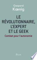 Le révolutionnaire, l'expert et le geek
