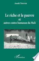 Le riche et le pauvre et autres contes Bamanan du Mali