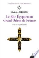 Le Rite Égyptien au Grand Orient de France - Une voie spirituelle