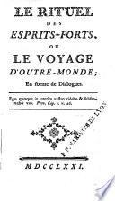 Le rituel des esprits-forts, ou Le voyage d'outre-monde. En forme de dialogues. [By J. M. A. Gros de Besplas.]