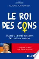 Le Roi des cons - Quand la langue française fait mal aux femmes