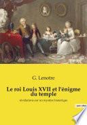 Le roi Louis XVII et l'énigme du temple