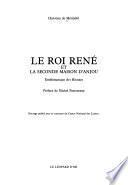 Le roi René et la seconde maison d'Anjou