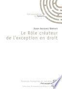 Le rôle créateur de l'exception en droit