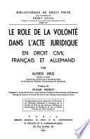 Le rôle de la volonté dans l'acte juridique en droit civil français et allemand