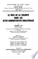Le rôle de la volonté dans les actes administratifs unilatéraux