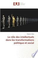 Le rôle des intellectuels dans les transformations politique et social